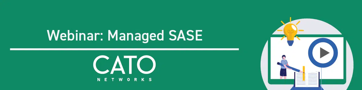 Eventbanner - Webinar - Managed SASE - Cato Networks